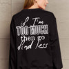 Simply Love Full Size IF I'M TOO MUCH THEN GO FIND LESS Round Neck Sweatshirt